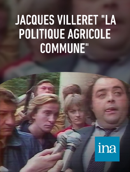 INA - Jacques Villeret "La politique agricole commune"