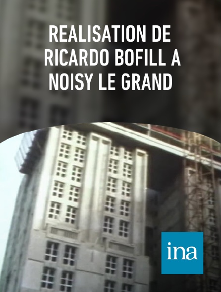 INA - Réalisation de Ricardo Bofill à Noisy le Grand