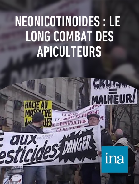 INA - Néonicotinoïdes : le long combat des apiculteurs