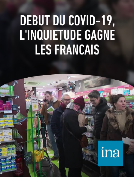 INA - Début du Covid-19, l'inquiétude gagne les Français