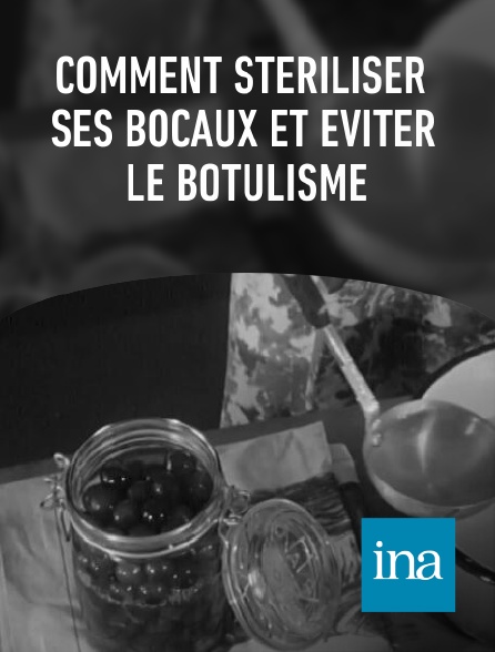 INA - Comment stériliser ses bocaux et éviter le botulisme