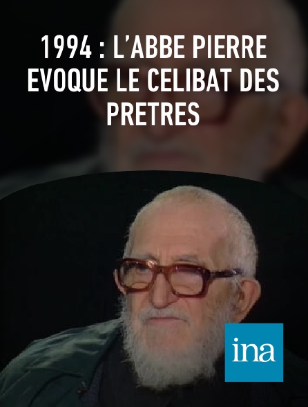 INA - 1994 : l’abbé Pierre évoque le célibat des prêtres