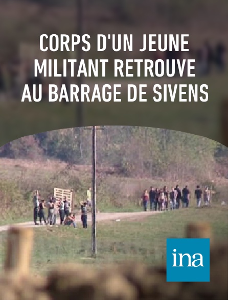 INA - Corps d'un jeune militant retrouvé au barrage de Sivens