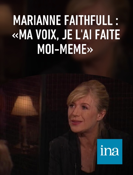 INA - Marianne Faithfull : «Ma voix, je l'ai faite moi-même»