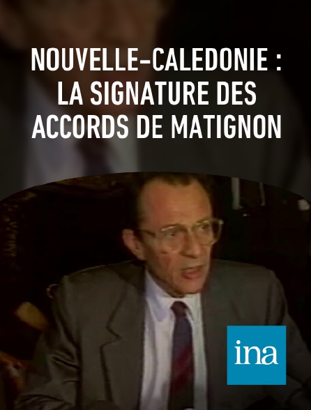 INA - Nouvelle-Calédonie : la signature des accords de Matignon