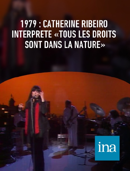 INA - 1979 : Catherine Ribeiro interprète «Tous les droits sont dans la nature»