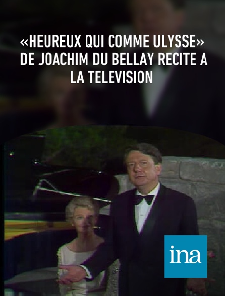 INA - «Heureux qui comme Ulysse» de Joachim du Bellay récité à la télévision