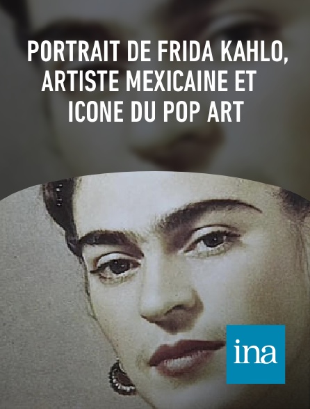 INA - Portrait de Frida Kahlo, artiste mexicaine et icône du Pop Art