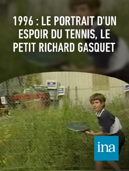 INA - 1996 : le portrait d'un espoir du tennis, le petit Richard Gasquet