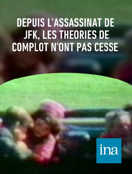 INA - Depuis l'assassinat de JFK, les théories de complot n’ont pas cessé