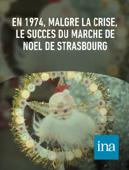 INA - En 1974, malgré la crise, le succès du marché de Noël de Strasbourg