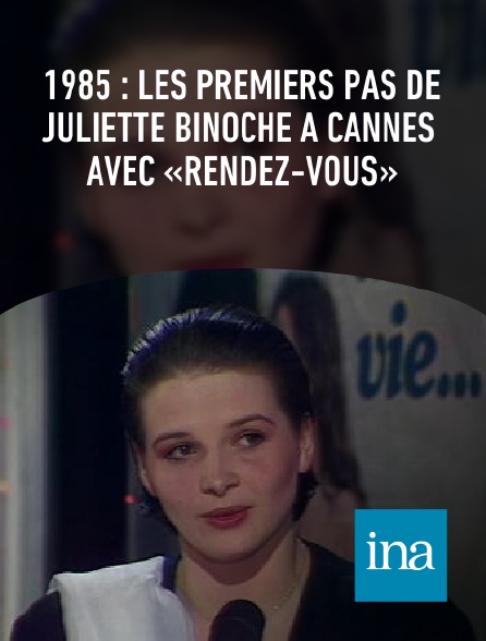 INA - 1985 : les premiers pas de Juliette Binoche à Cannes avec «Rendez-vous»