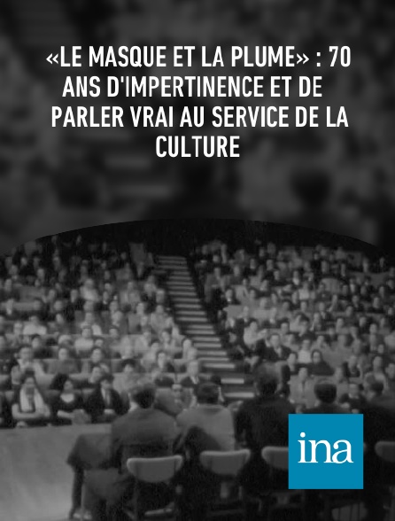 INA - «Le masque et la plume» : 70 ans d'impertinence et de parler vrai au service de la culture