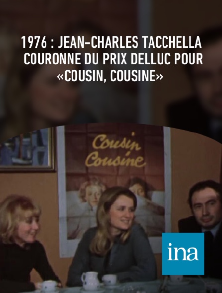 INA - 1976 : Jean-Charles Tacchella couronné du prix Delluc pour «Cousin, Cousine»