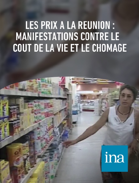 INA - Les prix à La Réunion : manifestations contre le coût de la vie et le chômage