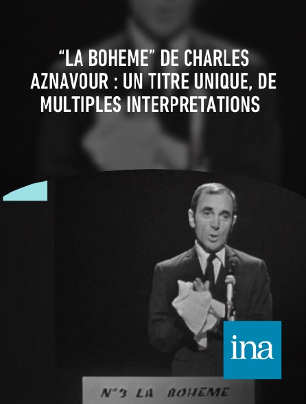 INA - “La Bohème” de Charles Aznavour : un titre unique, de multiples interprétations