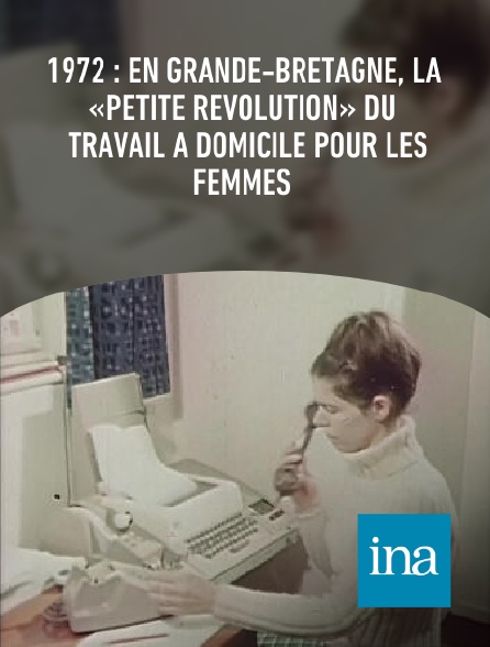 INA - 1972 : en Grande-Bretagne, la «petite révolution» du travail à domicile pour les femmes