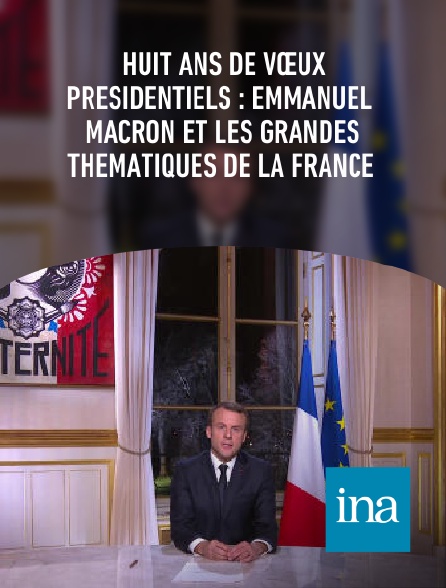 INA - Huit ans de vœux présidentiels : Emmanuel Macron et les grandes thématiques de la France