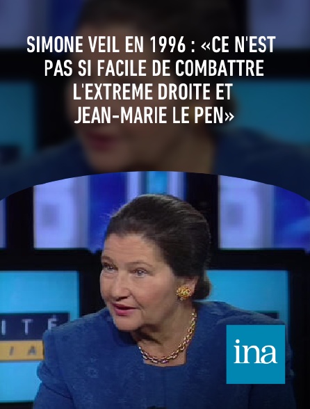 INA - Simone Veil en 1996 : «Ce n'est pas si facile de combattre l'extrême droite et Jean-Marie Le Pen»