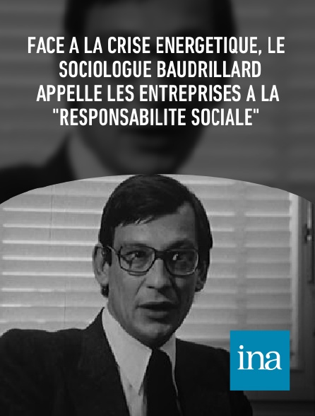 INA - Face à la crise énergétique, le sociologue Baudrillard appelle les entreprises à la "responsabilité sociale"